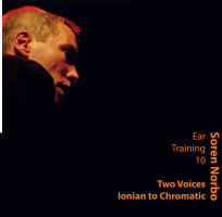 Soren Norbo, Ear Training 10 - Two Voices - Ionian to Chromatic